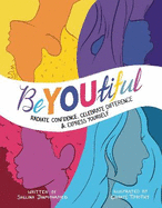 BeYOUtiful: Radiate confidence, celebrate difference and express yourself