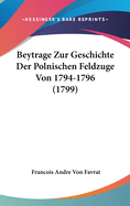 Beytrage Zur Geschichte Der Polnischen Feldzuge Von 1794-1796 (1799)