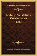 Beytrage Zur Statistik Von Gottingen (1785)