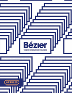 Bezier Vol.1: The Best Vector Artists Worldwide