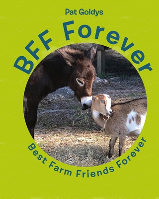 BFF Forever: Best Farm Friends Forever - Goldys, Pat