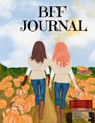 BFF Journal: Composition Notebook Journaling Pages To Write In Notes, Goals, Priorities, Fall Pumpkin Spice, Maple Recipes, Autumn Poems, Verses And Quotes, Conversation Starters, Dreams, Prayer, Gratitude - Bestie Journal Gift For Strawberry Blond... - Harvest, Maple
