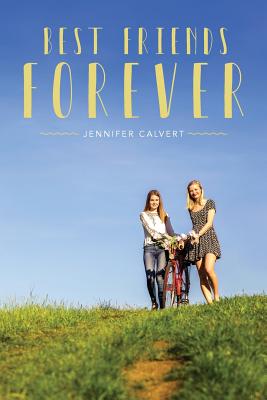 BFFs: Best Friends Forever - Calvert, Jennifer