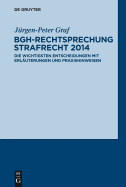 Bgh-Rechtsprechung Strafrecht 2014: Die Wichtigsten Entscheidungen Mit Erluterungen Und Praxishinweisen