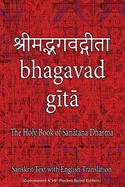 Bhagavad Gita, The Holy Book of Hindus: Sanskrit Text with English Translation (Convenient 4"x6" Pocket-Sized Edition)