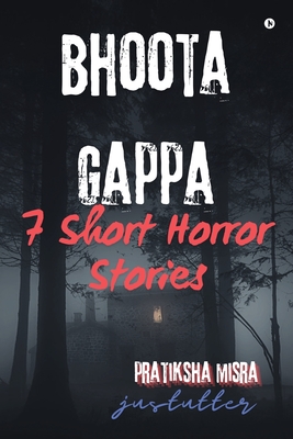 Bhoota Gappa: 7 Short Horror Stories - Pratiksha Misra