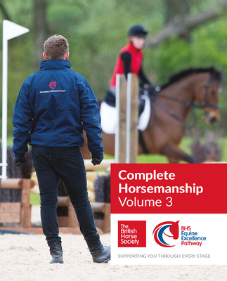 BHS Complete Horsemanship Volume 3: 3 - British Horse Society