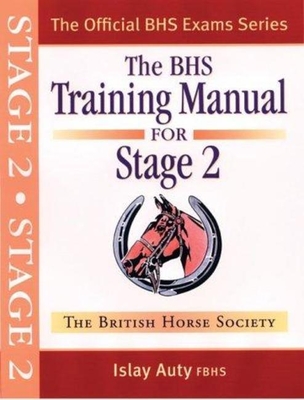 BHS Training Manual for Stage 2 - Auty, Islay