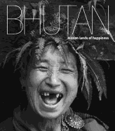 Bhutan: Hidden Lands of Happiness