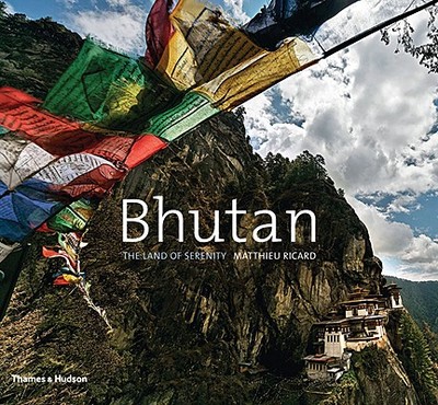 Bhutan: The Land of Serenity - Ricard, Matthieu