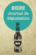 Bire Journal de Dgustation: Dveloppez votre palais et notez vos dgustations de bires - 15,2 x 22,9 cm 100 pages - Idal pour dbutants et aficionados