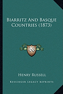 Biarritz And Basque Countries (1873) - Russell, Henry