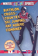 Biathlon, Cross Country, Ski Jumping, and Nordic Combined