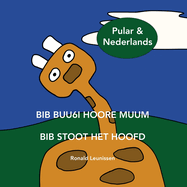Bib Buu6i Hoore Muum - Bib Stoot Het Hoofd: In Pulaar & Nederlands