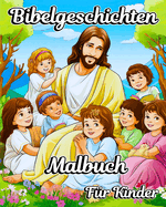 Bibelgeschichten Malbuch f?r Kinder: Einpr?gsame biblische Szenen mit schnen christlichen Illustrationen f?r Jungen