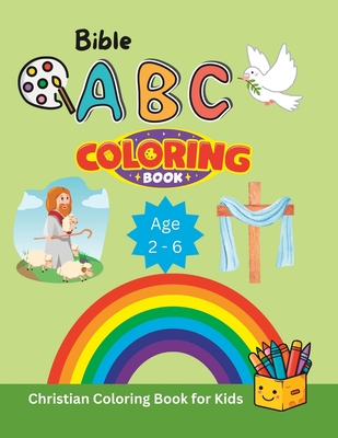 Bible ABC Coloring Book: Christian Coloring Book for Kids Age 2 - 6 Boys and Girls - Easy and Simple Coloring Pages with Thick Lines, Ideal for Toddlers and Preschoolers! - Press, Khe Christian