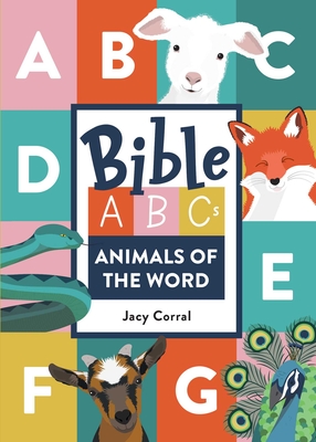 Bible Abcs: Animals of the Word - Corral, Jacy