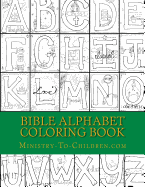 Bible Alphabet Coloring Book: Christian themed coloring sheets for every letter in the alphabet.