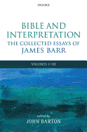 Bible and Interpretation: The Collected Essays of James Barr: v. I-III
