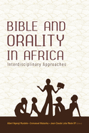 Bible and Orality in Africa: Interdisciplinary Approaches