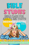 Bible Class for Adults and Youth: Beginner's Guide: Ruth: THE FAITHFULNESS OF GOD