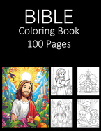 Bible Coloring Book 100 Pages: Coloring Book Adult Coloring Book and Kids Coloring Book Featuring of the World's Most Beautiful Bible Images Relief Relaxation Coloring Book