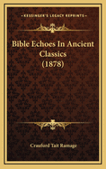 Bible Echoes in Ancient Classics (1878)