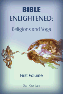 Bible Enlightened: Religion and Yoga - Vol. 1