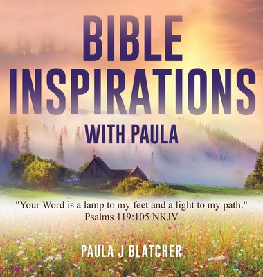 Bible Inspirations with Paula: "Your word is a lamp to my feet and a light to my path." Psalms 119:105 NKJV - J Blatcher, Paula