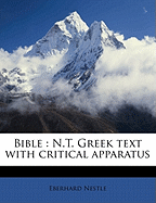 Bible: N.T. Greek Text with Critical Apparatus