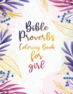 Bible Proverbs Coloring Book for girl: An Inspirational Scripture Coloring Book for Adults & Teens Gift for Christian Girls and Women, Stress Relieving Bible Quotes for Relaxing