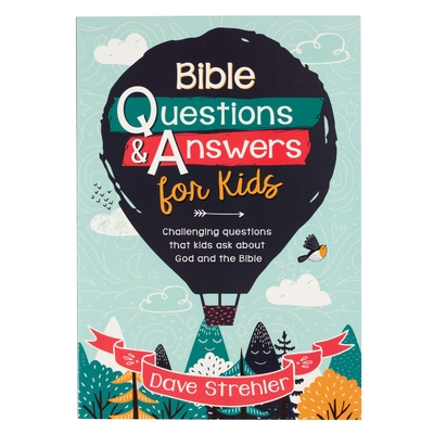Bible Questions & Answers for Kids Paperback - Strehler, Dave