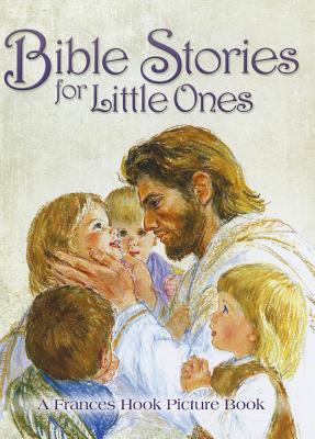 Bible Stories for Little Ones: A Fances Hook Picture Book - 