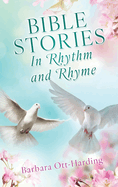 BIBLE STORIES In Rhythm and Rhyme