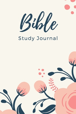 Bible Study Journal: Ultimate Bible Study Journal For Women, Men And All Adults. Indulge Into Bible Study Guides And Get The Prayer Journal For Women. This Is The Best Journaling Bible And Wonderful Way Of Bible Study For Women. You Should Have Bible Stud - Jensen, Andrea