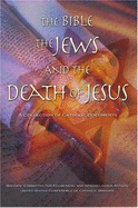 Bible, the Jews, and the Death of Jesus: A Collection of Catholic Documents - Bceia Usccb