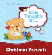 Bible Thoughts on Christmas Presents: Why do we give presents?