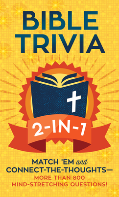 Bible Trivia 2-In-1: Match 'em and Connect-The-Thoughts--1,000 Mind-Stretching Questions! - Kent, Paul, and Caughey, Ellen