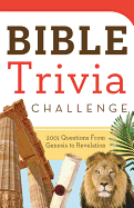Bible Trivia Challenge: 2001 Questions from Genesis to Revelation
