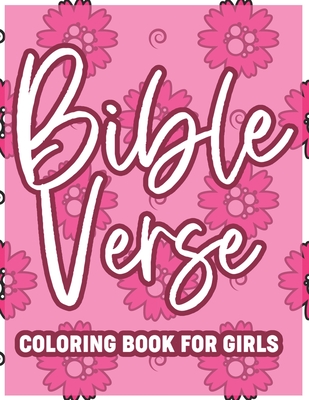 Bible Verse Coloring Book For Girls: Christian Coloring Book For Adult Relaxation and Stress Relief, Inspirational Coloring Pages with Calming Patterns and Designs - Designs, Sean Colby