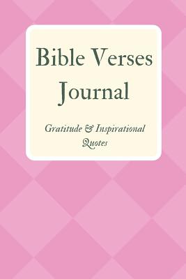 Bible Verses Journal: Gratitude & Inspirational Quotes - Holmes, Michelle J