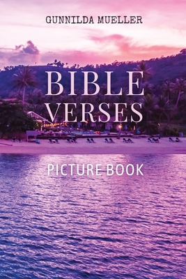 Bible Verses Picture Book: 60 Bible Verses for the Elderly with Alzheimer's and Dementia Patients. Premium Pictures on 70lb Paper (62 Pages). - Mueller, Gunnilda