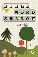 Bible Word Search for Kids: A Modern Bible-Themed Word Search Activity Book to Strengthen Your Child's Faith