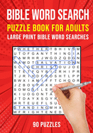 Bible Word Search Puzzle Book for Adults: 90 Large Print Christian Word Find Puzzles