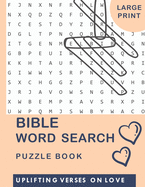 Bible Word Search Puzzle Book (Large Print): Uplifting Verses On Love: For Adults, Teens & Kids