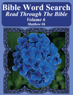 Bible Word Search Read Through the Bible Volume 6: Matthew #6 Extra Large Print