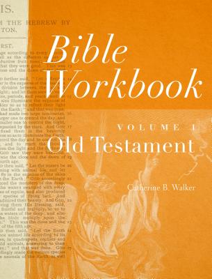 Bible Workbook Vol. 1 Old Testament: Volume 1 - Walker, Catherine B