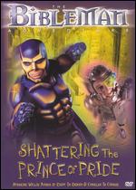 Bibleman: Shattering the Prince of Pride - 