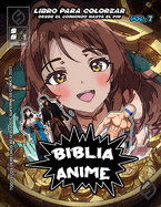 Biblia Anime Desde El Inicio Hasta El Final Vol 7: Libro Para Colorear