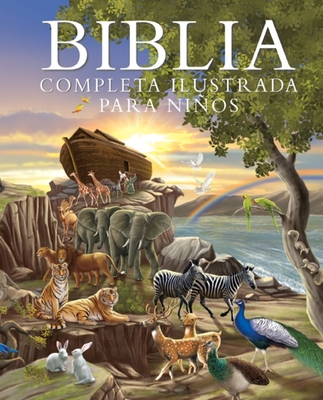 Biblia Completa Ilustrada Para Nios - Edicin de Regalo (the Illustrated Children's Bible - Special Gift Edition) - Emmerson-Hicks, Janice